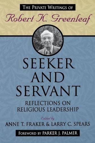 Seeker and Servant – Reflections on Religious Leadership Greenleaf Paperback