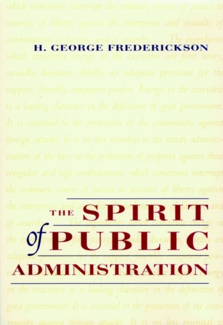 The Spirit of Public Administration Frederickson Hardback John Wiley & Sons