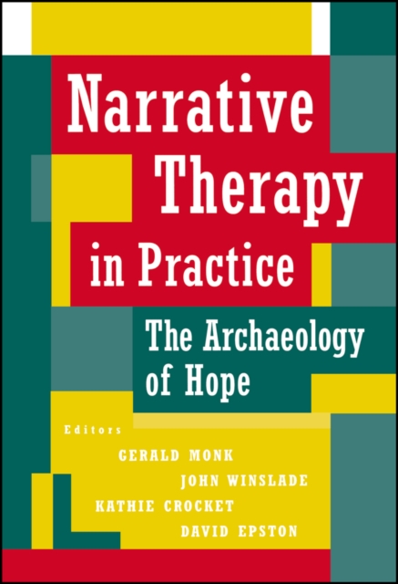 Narrative Therapy in Practice – The Archaeology of  Hope Monk Hardback