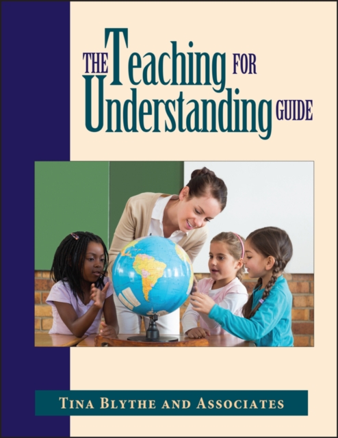 The Teaching for Understanding Guide Blythe Paperback Jossey Bass 9780787909932