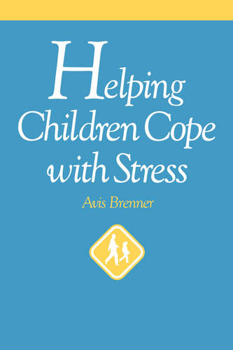 Helping Children Cope with Stress (Paper Edition) Brenner Paperback Jossey Bass