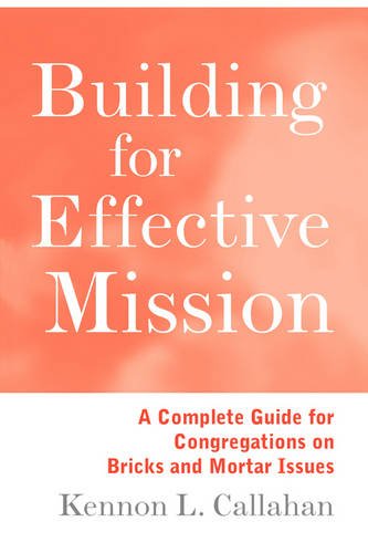 Building for Effective Mission – A Complete Guide for Congregations on Bricks &…