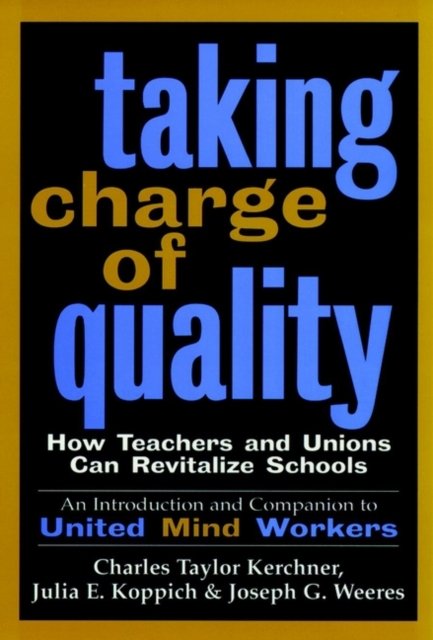 Taking Charge of Quality: How Teachers and Unions Can Revitalize Schools – An I…