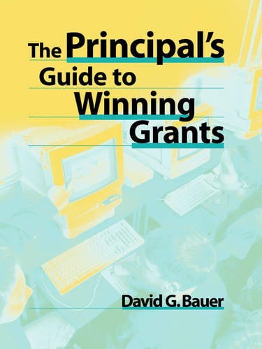 The Principal′s Guide to Winning Grants Bauer Paperback Jossey Bass
