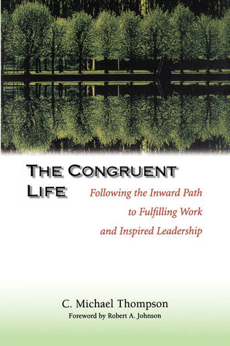 The Congruent Life – Following the Inward Path to Fulfilling Work and Inspired …