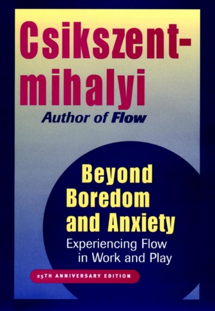 Beyond Boredom and Anxiety Experiencing Flow in Work and Play Csikszentmihalyi