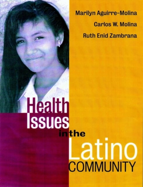 Health Issues in the Latino Community Aguirre–Molina Hardback John Wiley & Sons