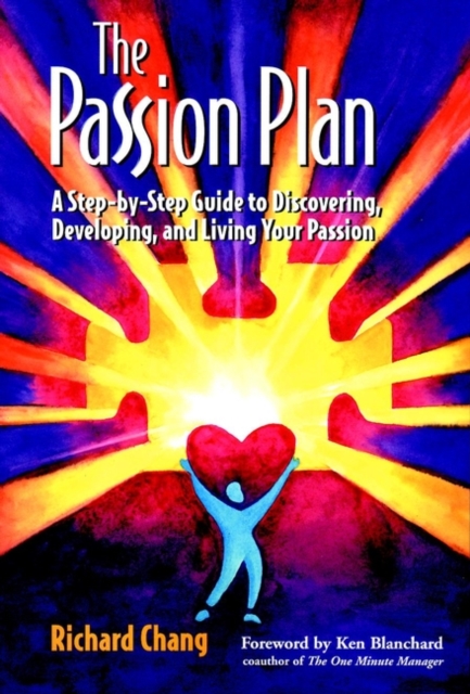 The Passion Plan: A Step–by–Step Guide to Discover Discovering, Developing & Li…