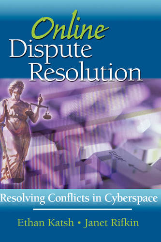 Online Dispute Resolution: Resolving Conflicts in Cyberspace Katsh Hardback