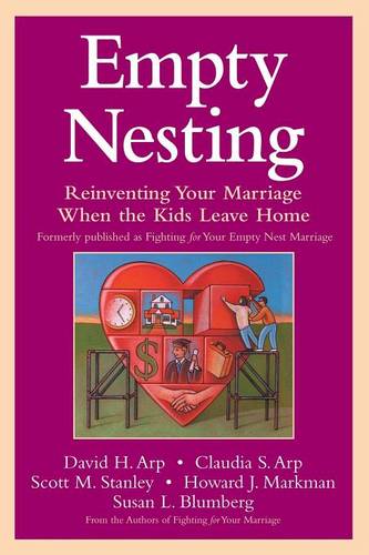 Empty Nesting – Reinventing Your Marriage When the  Kids Leave Home Arp