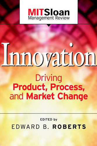 Innovation: Driving Product, Process, and Market C Change Roberts Paperback