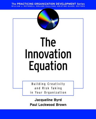 The Innovation Equation: Building Creativity and Risk Taking in Your Organizati…