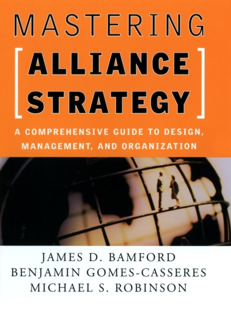 Mastering Alliance Strategy: A Comprehensive Guide to Design, Management & Orga…