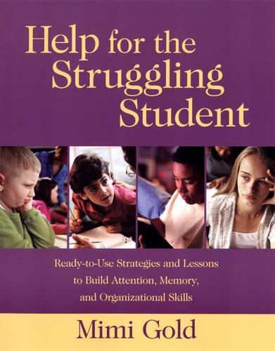 Help for the Struggling Student: Ready–to–Use Stra Strategies & Lessons to Buil…