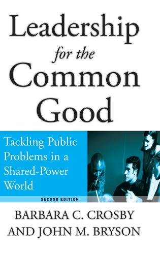 Leadership for the Common Good 2e Crosby Hardback John Wiley & Sons