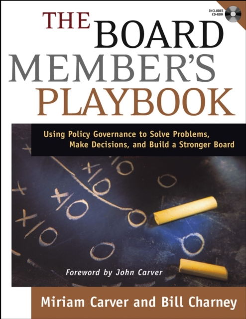 The Board Member′s Playbook – Using Policy Governance to Solve Problems, Make D…