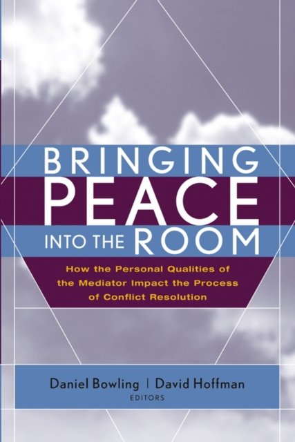 Bringing Peace Into the Room – How the Personal Qualities of the Mediator Impac…