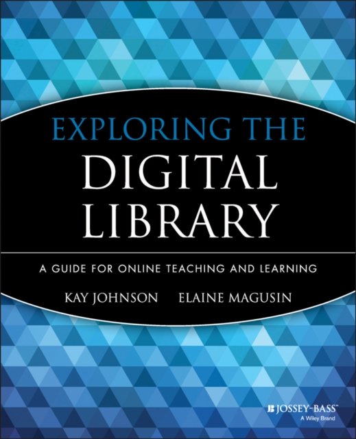 Exploring the Digital Library – A Guide for Online  Teaching and Learning
