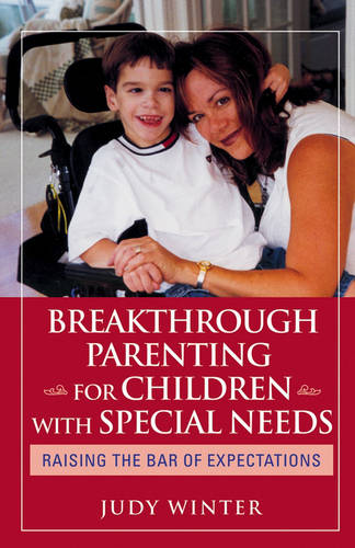 Breakthrough Parenting for Children with Special Needs – Raising the Bar of Exp…