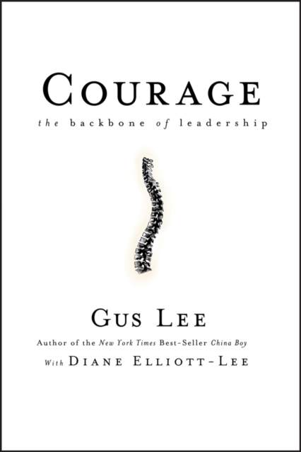 Courage – The Backbone of Leadership Lee Hardback John Wiley & Sons