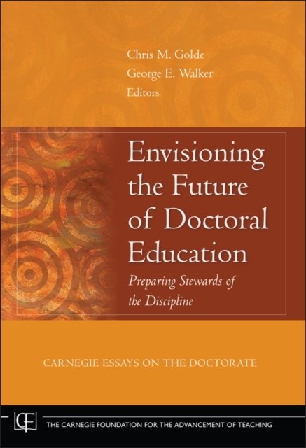 Envisioning the Future of Doctoral Education – Preparing Stewards of the Discip…