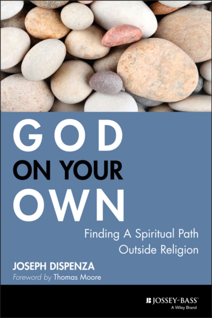 God on Your Own – Finding A Spiritual Path Outside  Religion Dispenza Paperback