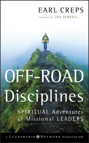 Off–Road Disciplines – Spiritual Adventures of Missional Leaders Creps Hardback