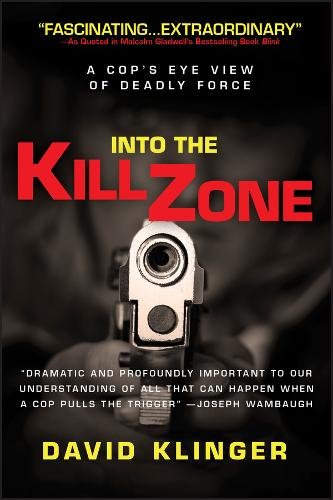 Into the Kill Zone – A Cop′s Eye View of Deadly Force Klinger Paperback