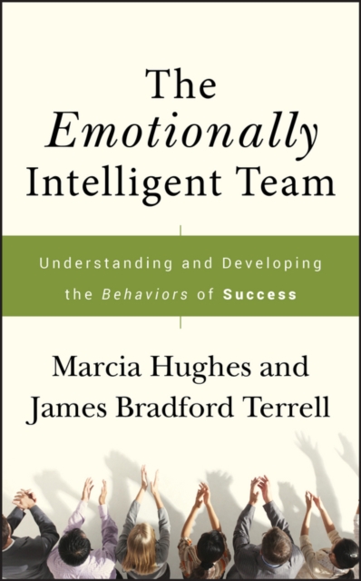 The Emotionally Intelligent Team – Understanding and Developing the Behaviors o…