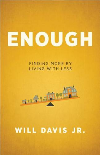Enough – Finding More by Living with Less Davis Paperback 9780800720025