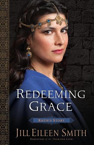 Redeeming Grace – Ruth`s Story Smith Paperback 9780800720360