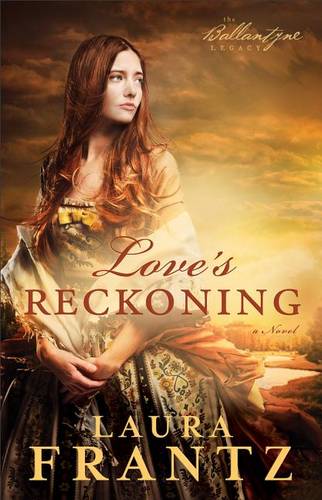 Love`s Reckoning – A Novel Frantz Paperback Baker Publishing Group – Baker Books