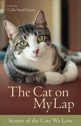 The Cat on My Lap – Stories of the Cats We Love Grant Paperback 9780800723101