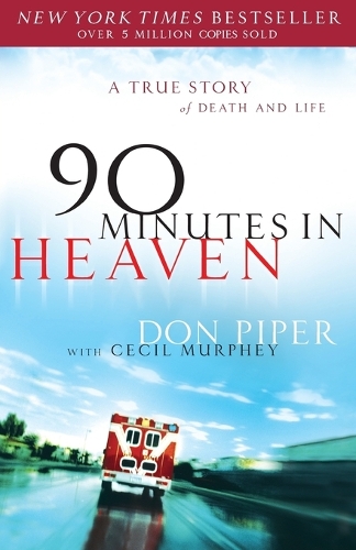 90 Minutes in Heaven – A True Story of Death & Life Piper Murphey Paperback