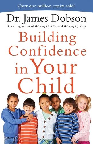 Building Confidence in Your Child Dobson Paperback 9780800726942