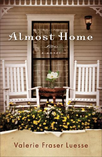 Almost Home – A Novel Luesse Paperback Baker Publishing Group – Baker Books
