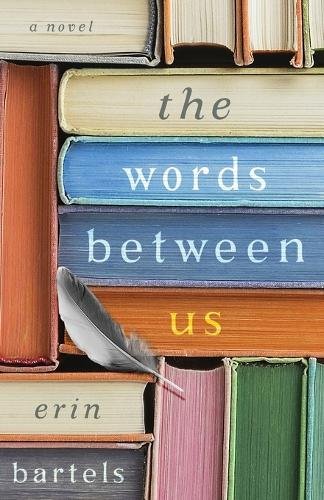 The Words between Us – A Novel Bartels Paperback 9780800734923