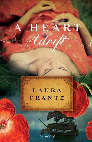 A Heart Adrift – A Novel Frantz Paperback Baker Publishing Group – Baker Books