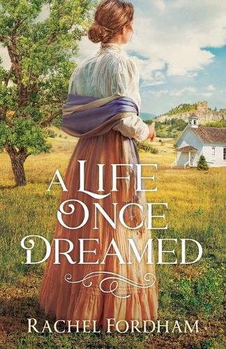 A Life Once Dreamed Fordham Paperback Baker Publishing Group – Baker Books