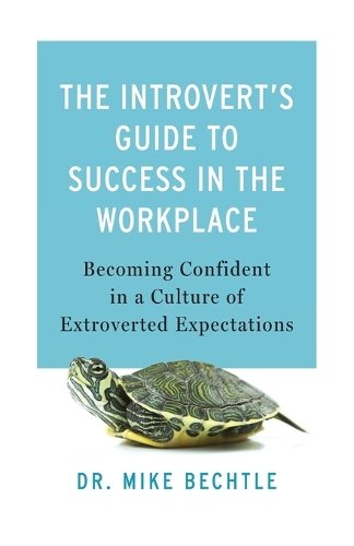 The Introvert`s Guide to Success in the Workplac – Becoming Confident in a Cult…