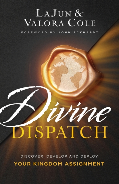Divine Dispatch – Discover, Develop and Deploy Your Kingdom Assignment Cole Cole