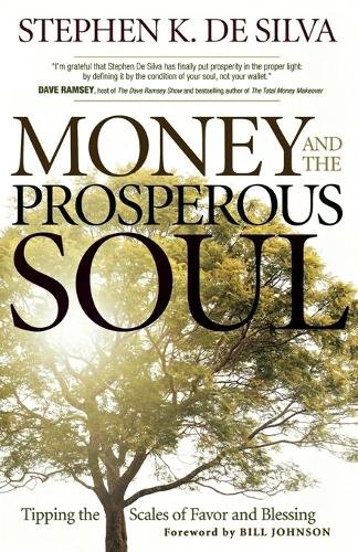 Money and the Prosperous Soul – Tipping the Scales of Favor and Blessing De