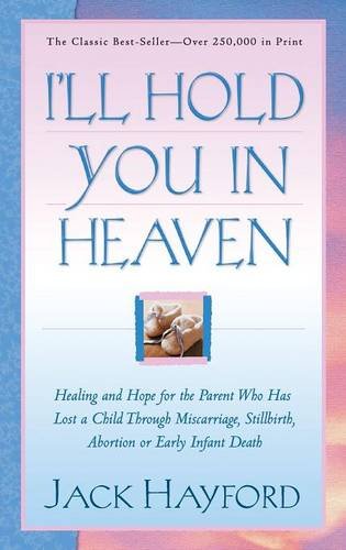 I`ll Hold You in Heaven Hayford Paperback Baker Publishing Group – Baker Books