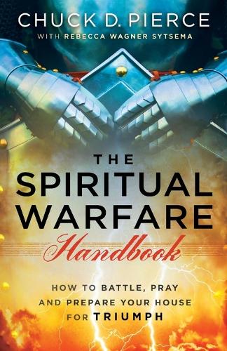 The Spiritual Warfare Handbook – How to Battle, Pray and Prepare Your House for…