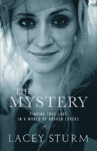 The Mystery – Finding True Love in a World of Broken Lovers Sturm Paperback