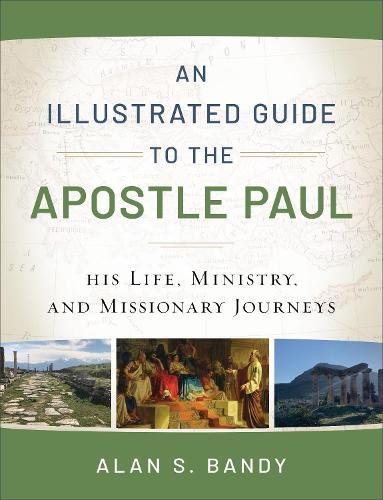An Illustrated Guide to the Apostle Paul – His Life, Ministry, and Missionary J…