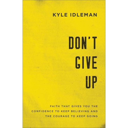 Don`t Give Up – Faith That Gives You the Confidence to Keep Believing and the C…