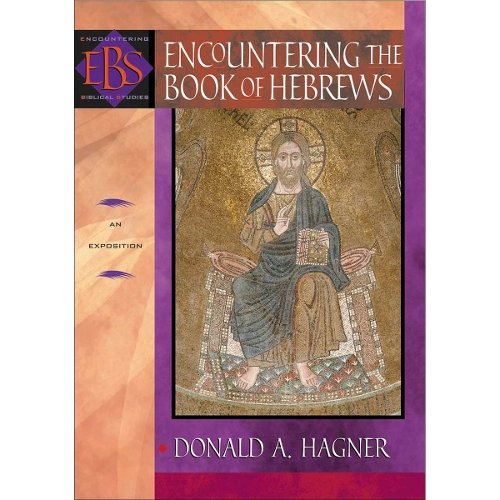 Encountering the Book of Hebrews – An Exposition Hagner Paperback 9780801025808