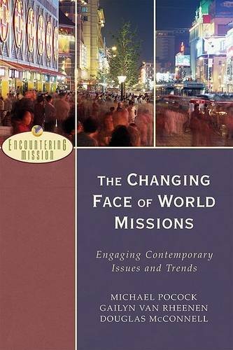 The Changing Face of World Missions – Engaging Contemporary Issues and Trends