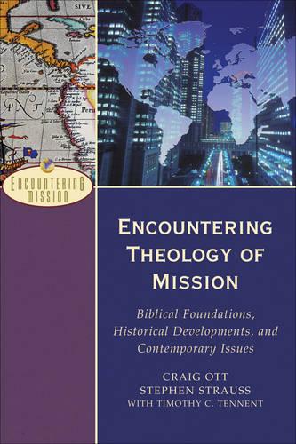 Encountering Theology of Mission – Biblical Foundations, Historical Development…